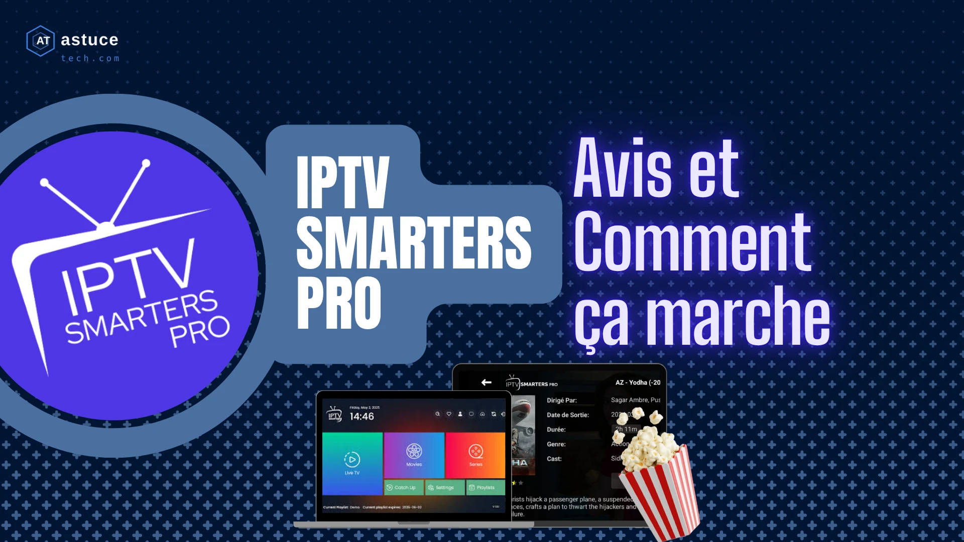 IPTV Smarters Pro : Avis et Comment Ça Marche ?