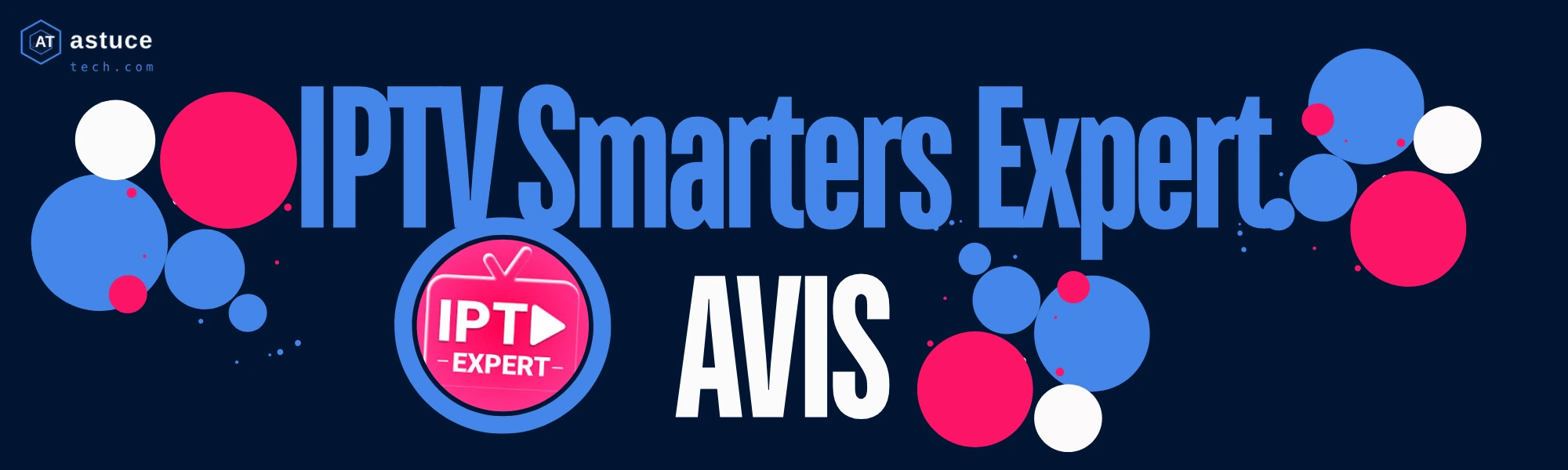 IPTV Smarters Expert Avis (2026) : Vaut-il le Coup ?